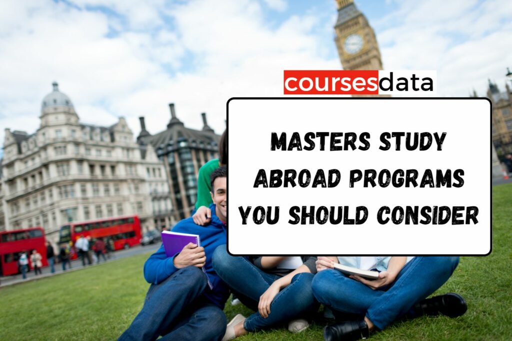 Masters study abroad programs you should consider