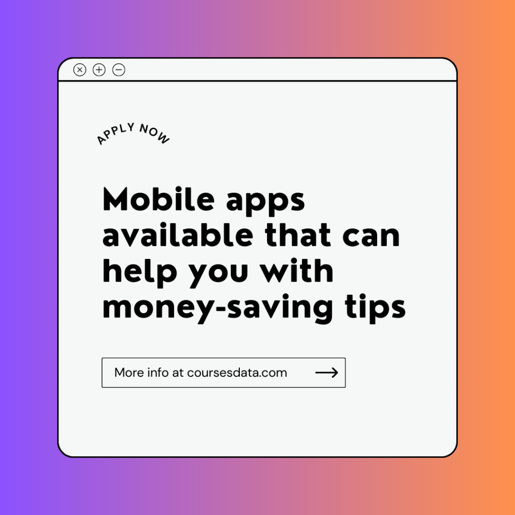 Mobile apps available that can help you with money-saving tips