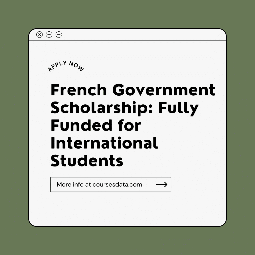 French Government Scholarship: Fully Funded for International Students