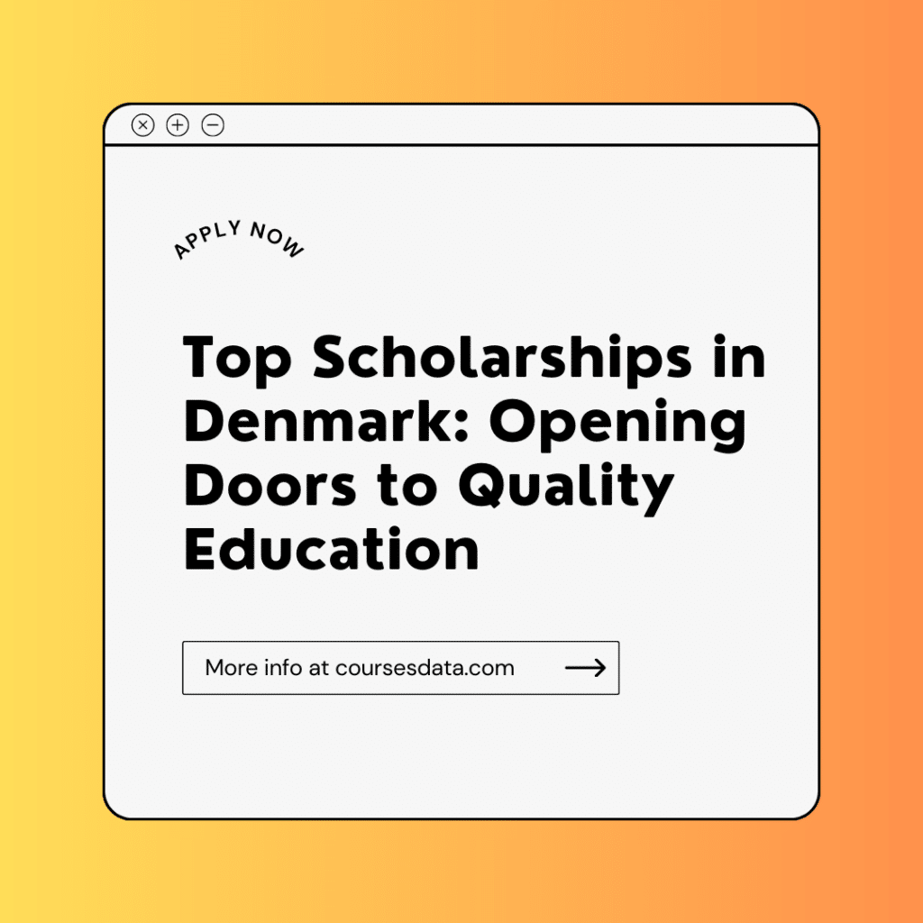 Top Scholarships in Denmark: Opening Doors to Quality Education for International Students
