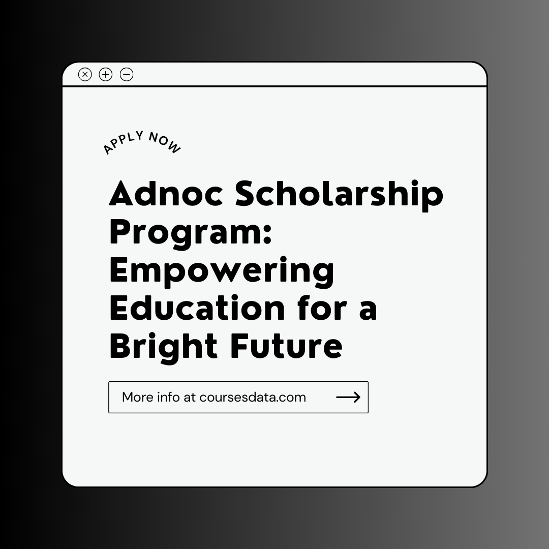 Adnoc Scholarship Program: Empowering Education for a Bright Future