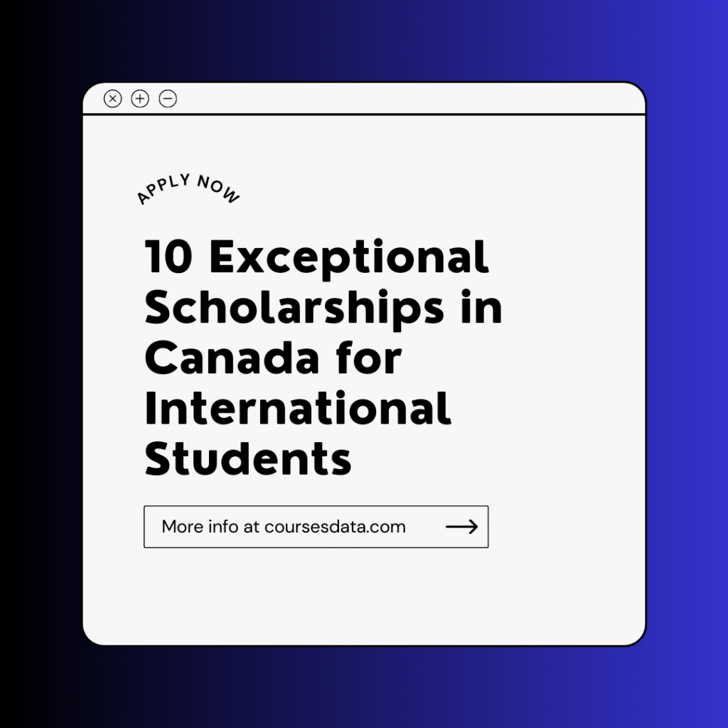 10 Exceptional Scholarships in Canada for International Students
