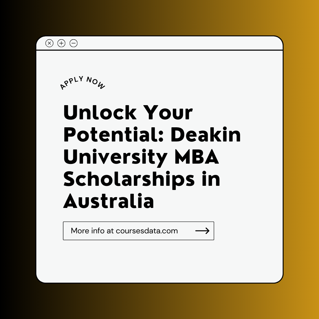 Unlock Your Potential: Deakin University MBA Scholarships in Australia