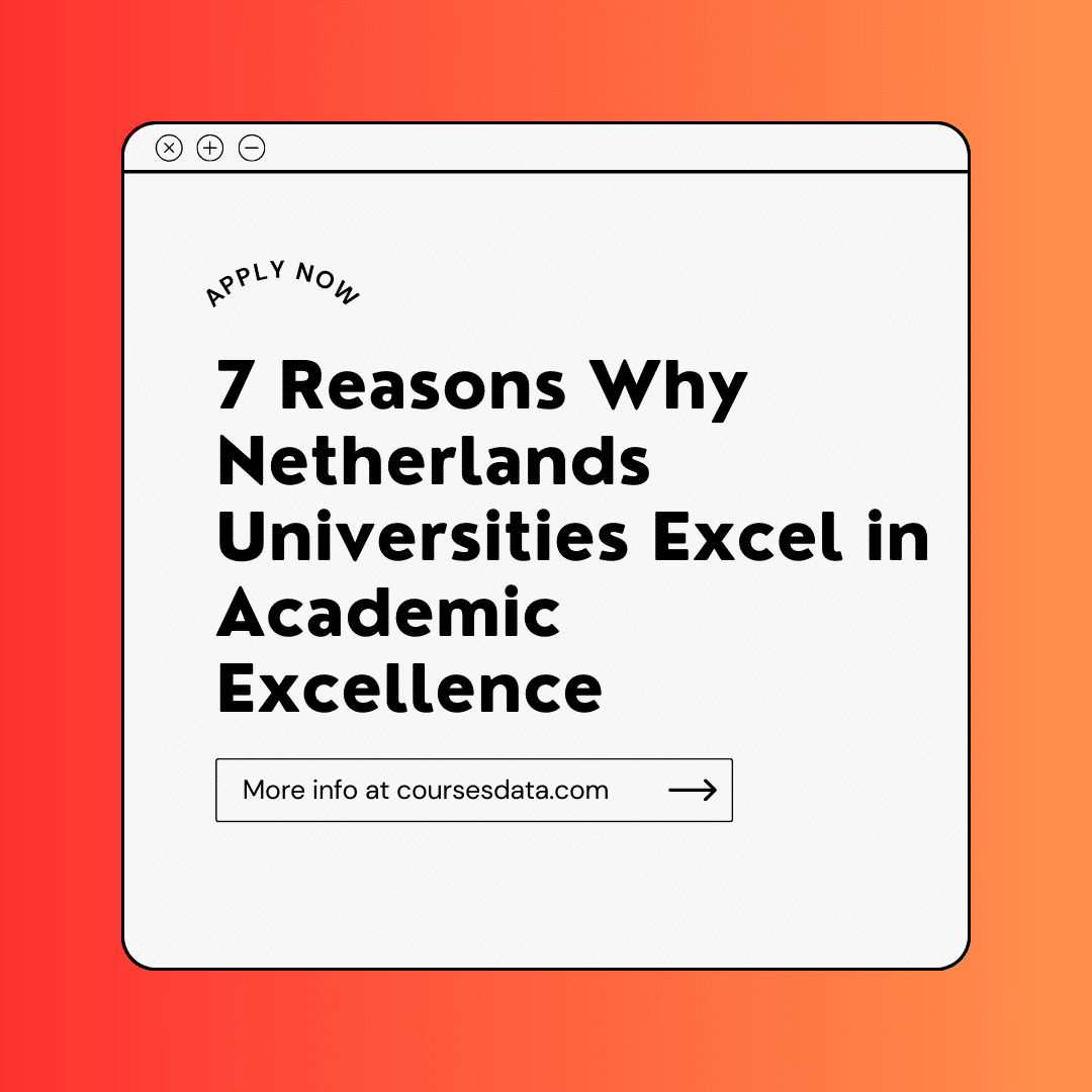 7 Reasons Why Netherlands Universities Excel in Academic Excellence