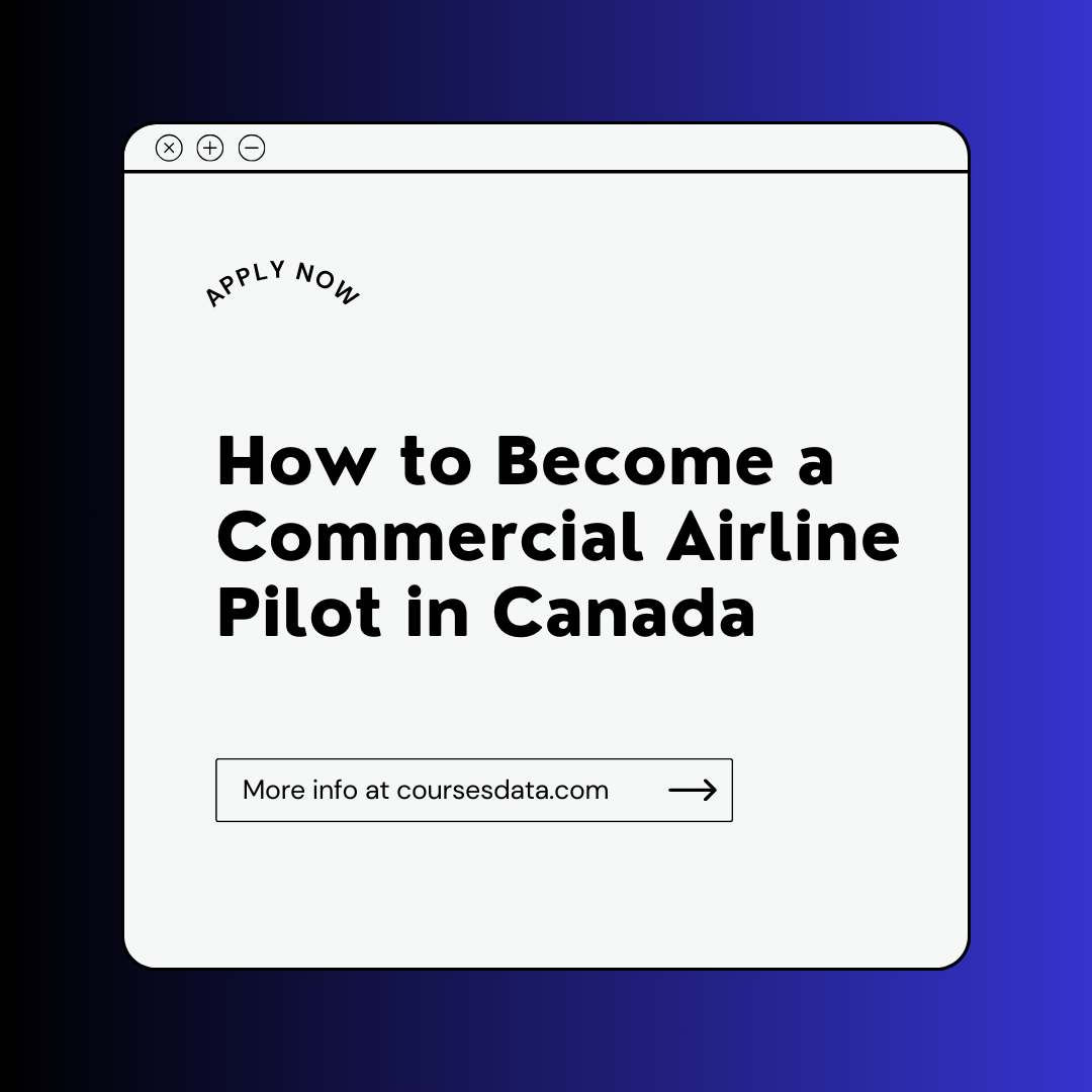 How to Become a Commercial Airline Pilot in Canada
