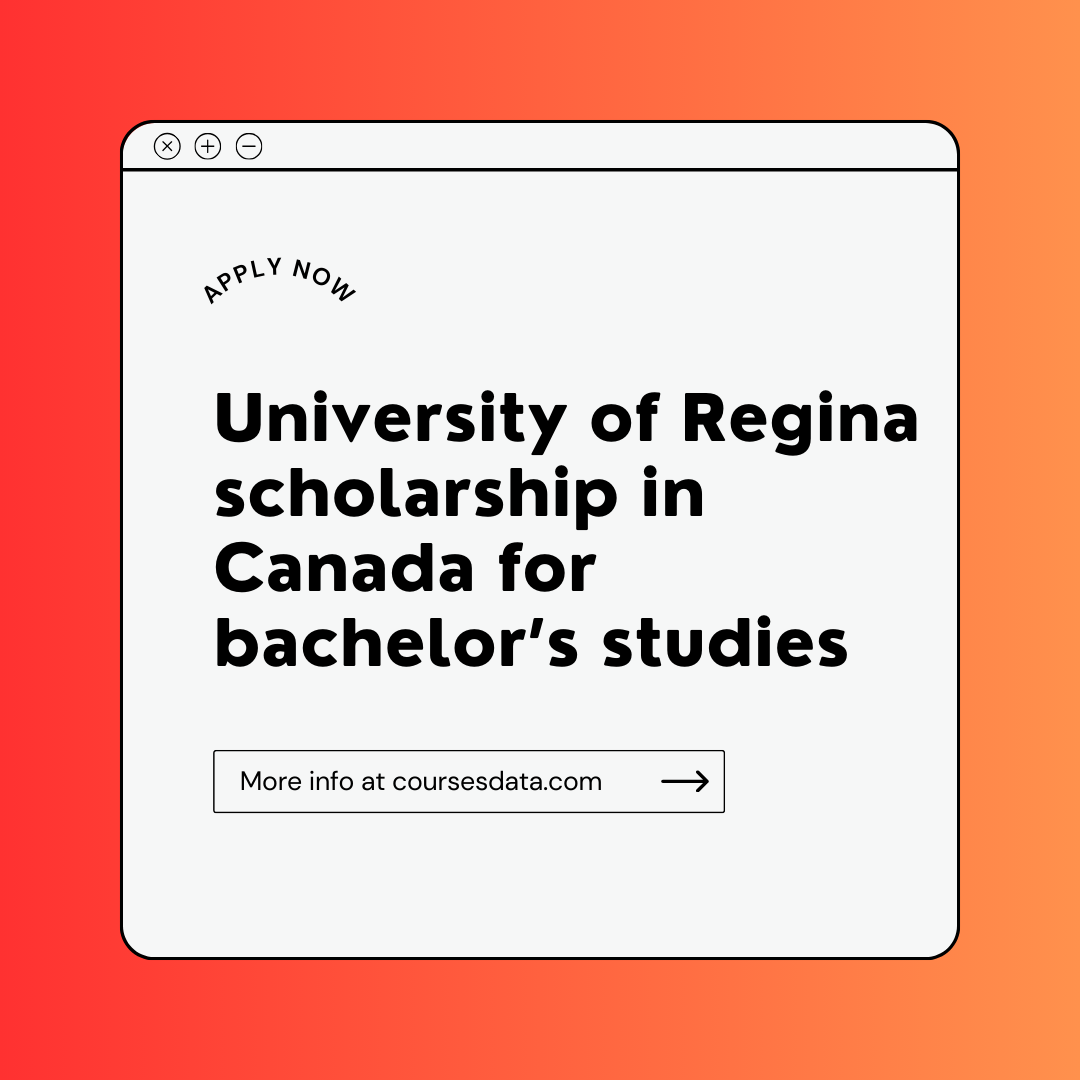 University of Regina scholarship in Canada for bachelor’s studies