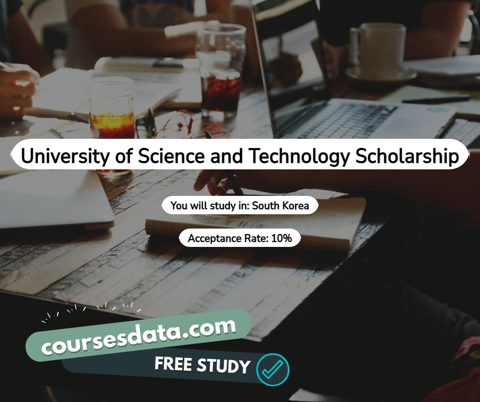 University of Science and Technology Scholarship