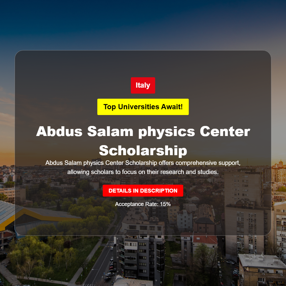 Abdus Salam physics Center Scholarship