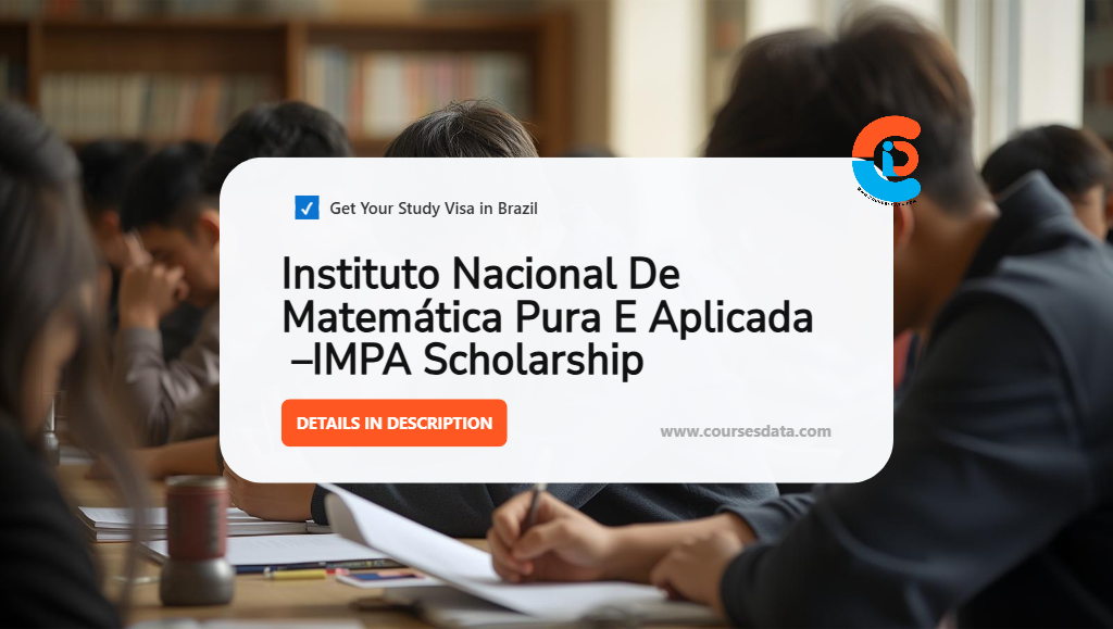 Instituto Nacional de Matemática Pura e Aplicada – IMPA Scholarship