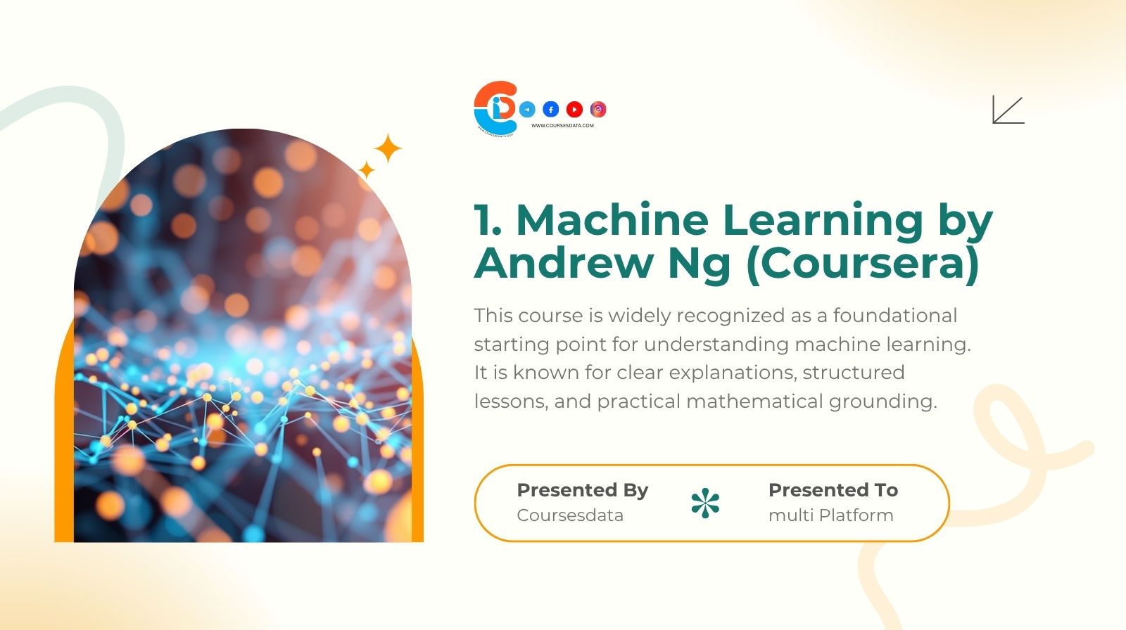 1. Machine Learning by Andrew Ng (Coursera)