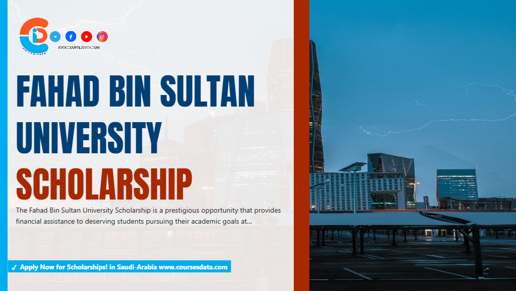 Fahad Bin Sultan University Scholarship
