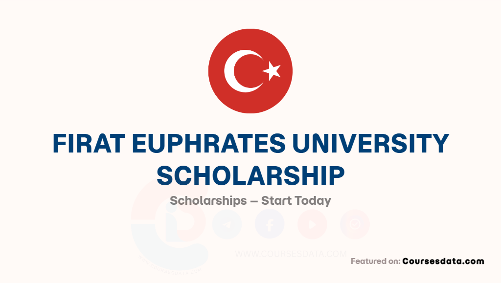 Firat Euphrates University Scholarship