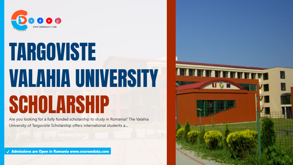 Targoviste Valahia University Scholarship