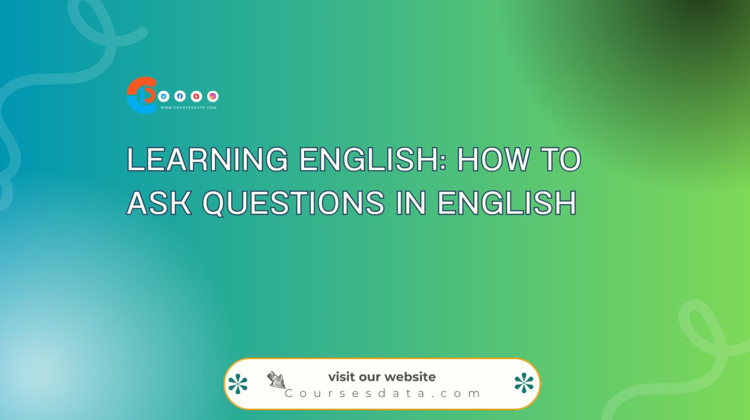 Learning English: How To Ask Questions In English