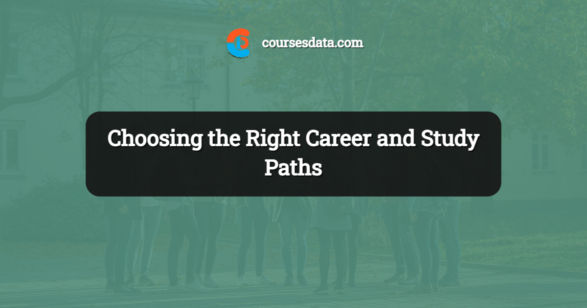 Choosing the Right Career and Study Paths