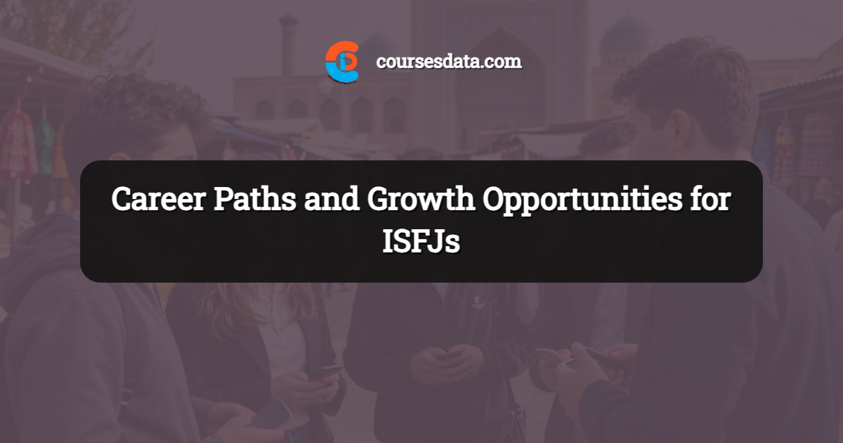 Career Paths and Growth Opportunities for ISFJs