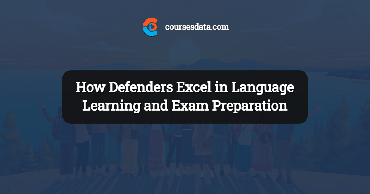 How Defenders Excel in Language Learning and Exam Preparation