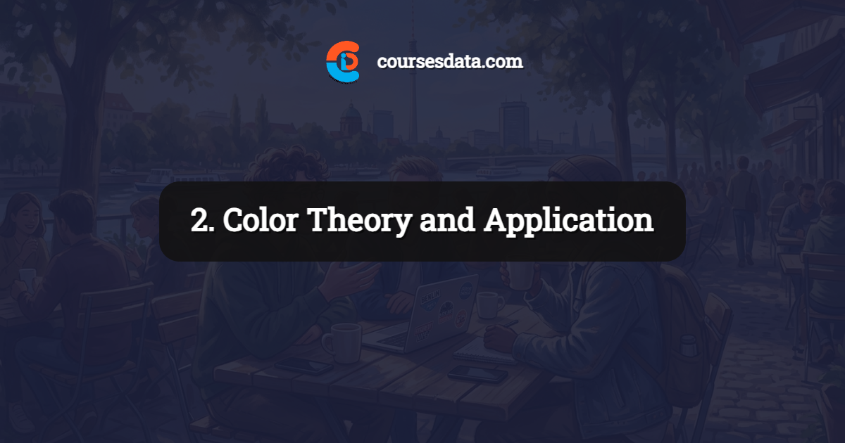 2. Color Theory and Application
