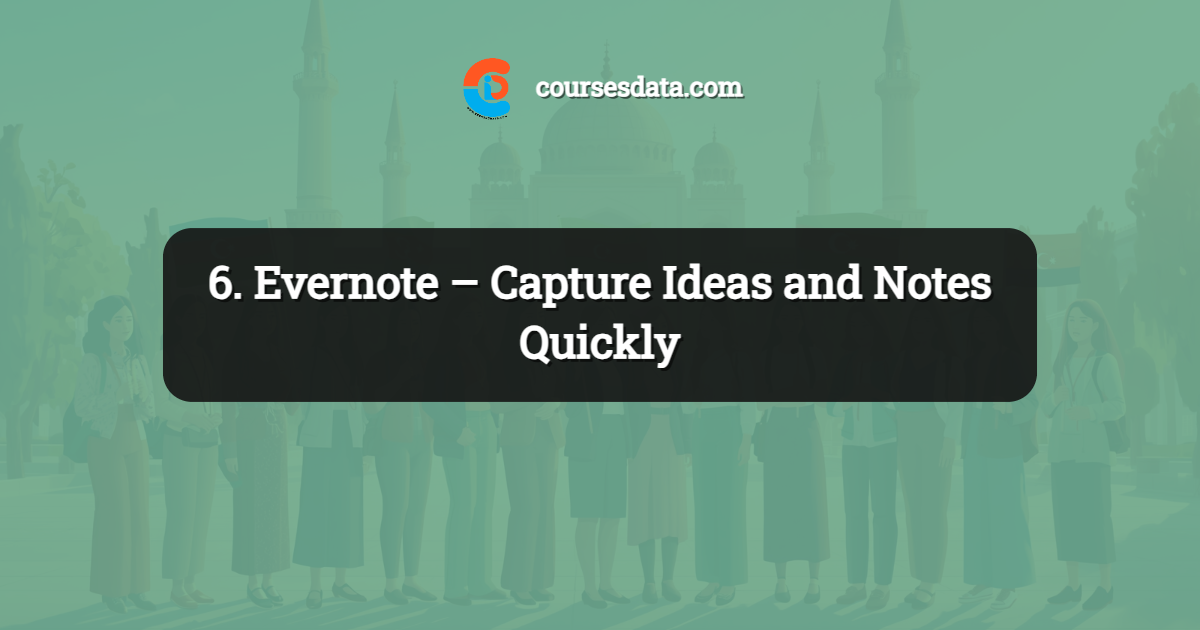 6. Evernote – Capture Ideas and Notes Quickly