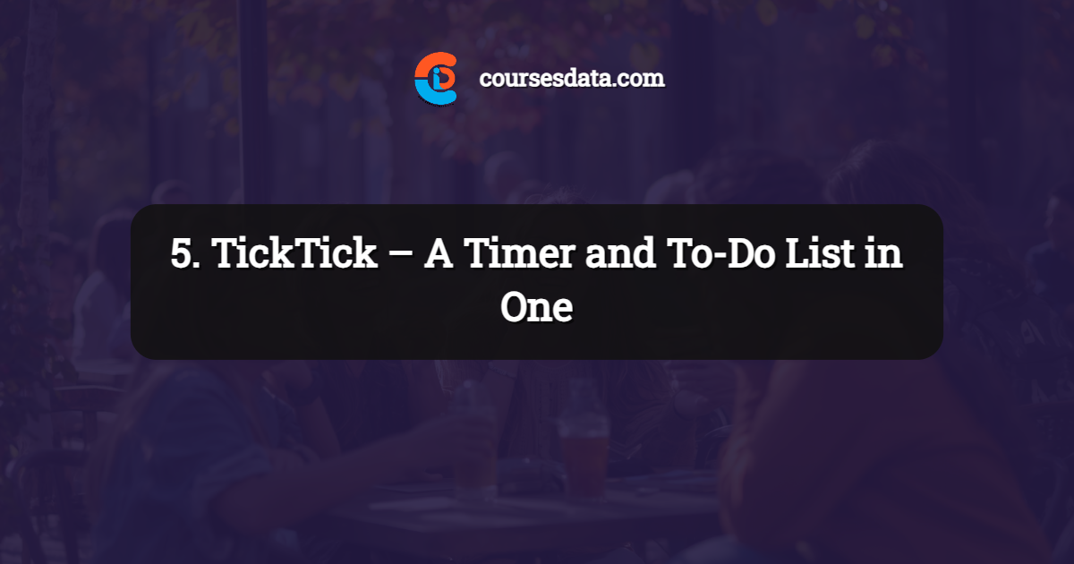 5. TickTick – A Timer and To-Do List in One