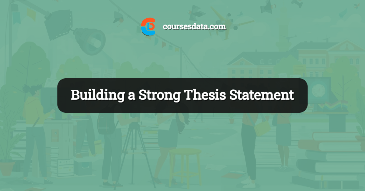 Building a Strong Thesis Statement