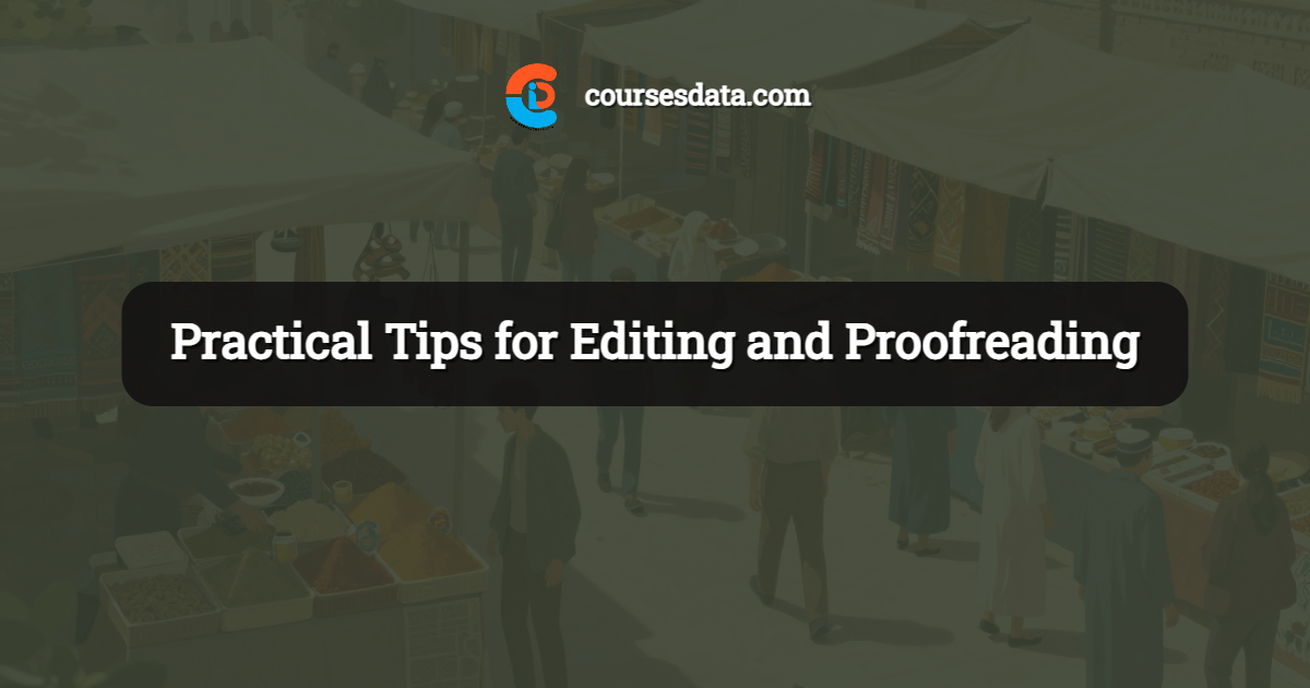 Practical Tips for Editing and Proofreading