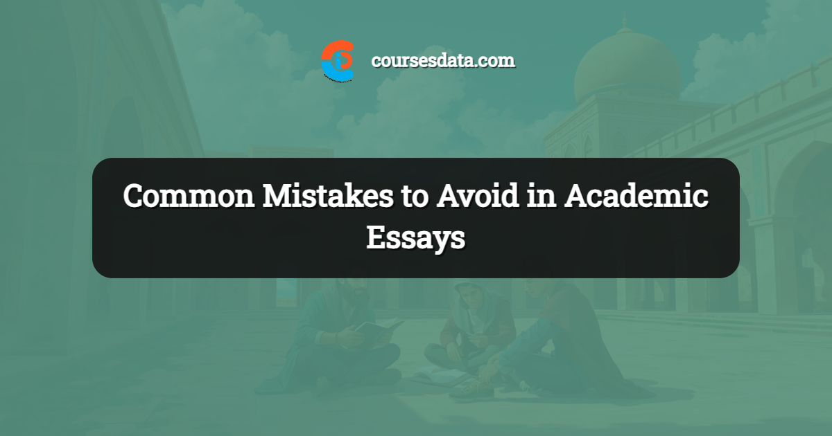 Common Mistakes to Avoid in Academic Essays