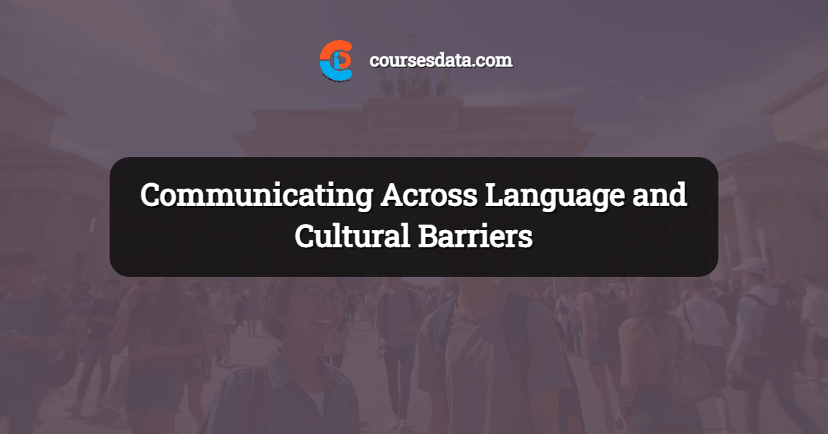 Communicating Across Language and Cultural Barriers