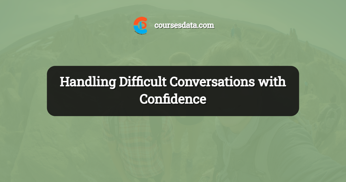Handling Difficult Conversations with Confidence