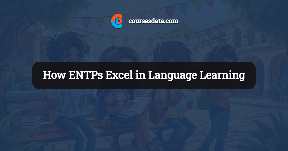 How ENTPs Excel in Language Learning