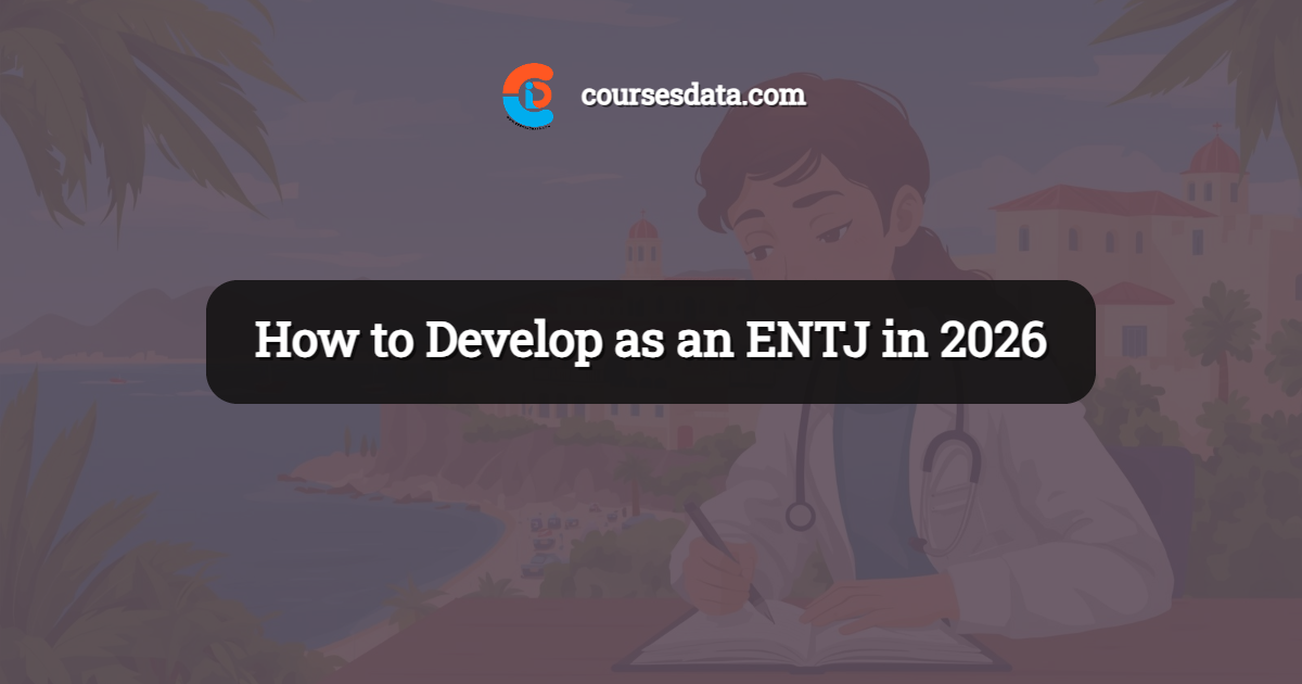 How to Develop as an ENTJ in 2026