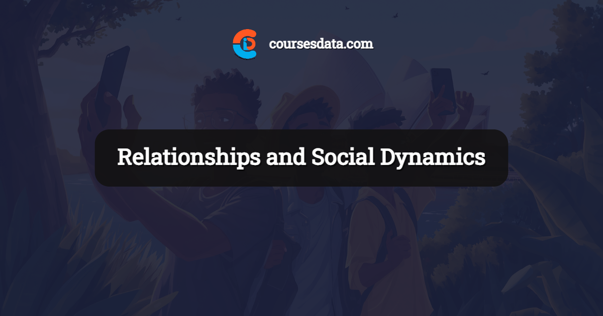 Relationships and Social Dynamics