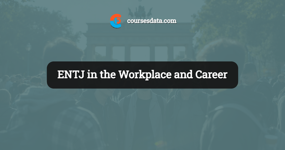 ENTJ in the Workplace and Career