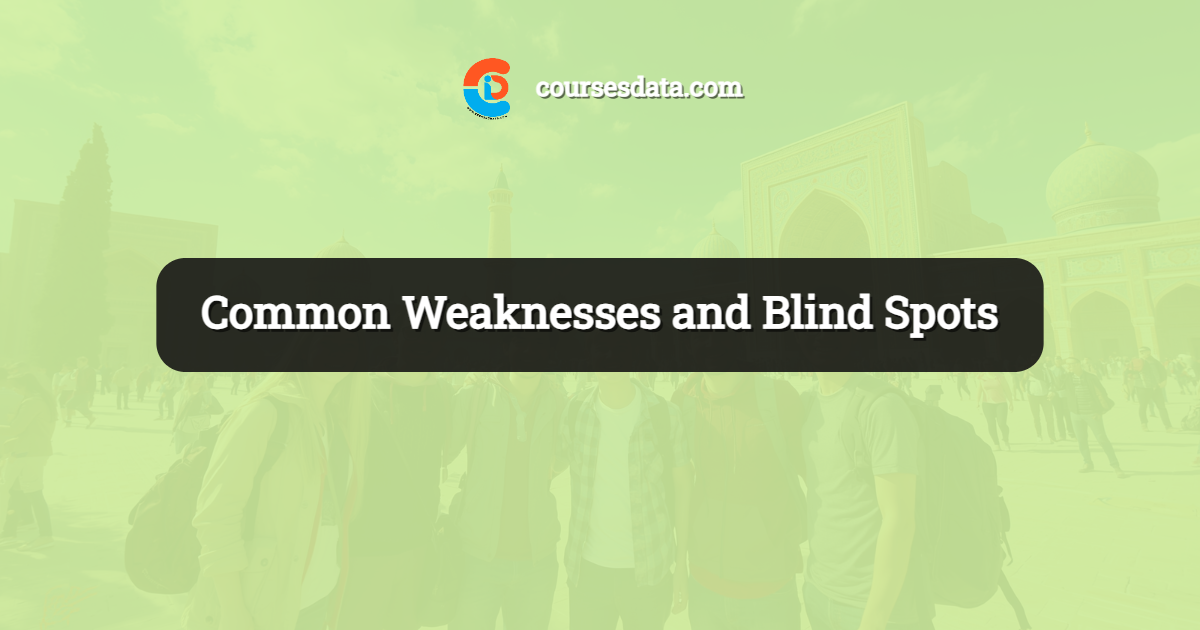 Common Weaknesses and Blind Spots
