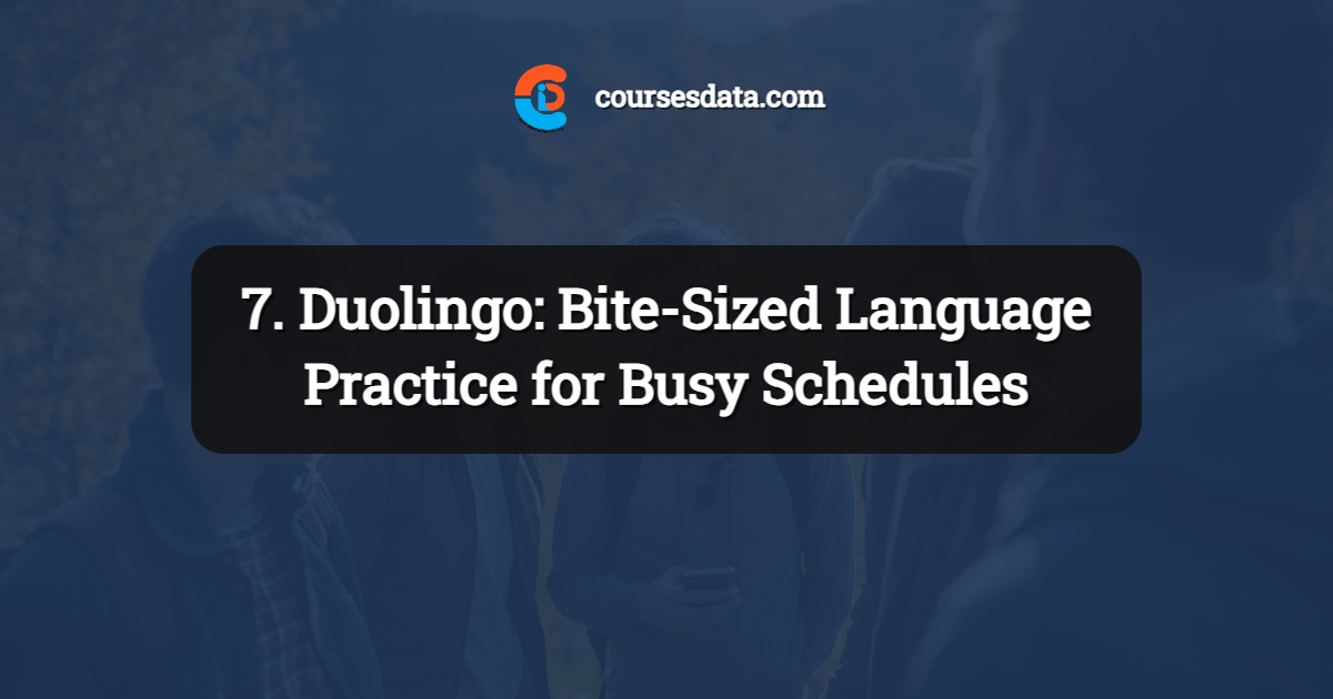 7. Duolingo: Bite-Sized Language Practice for Busy Schedules