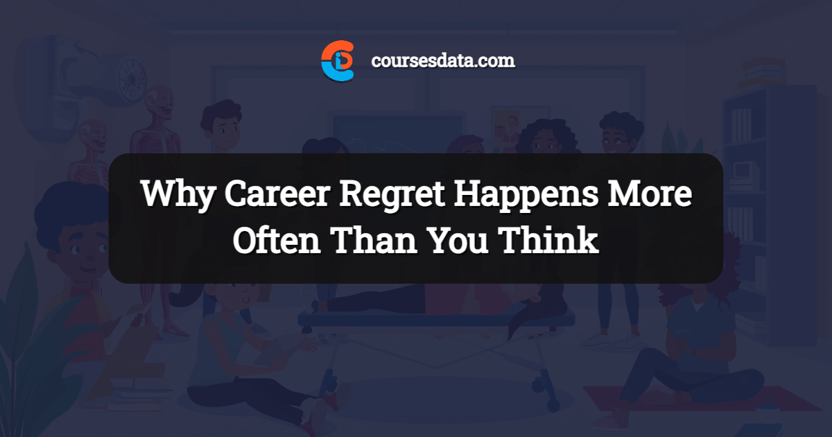 Why Career Regret Happens More Often Than You Think