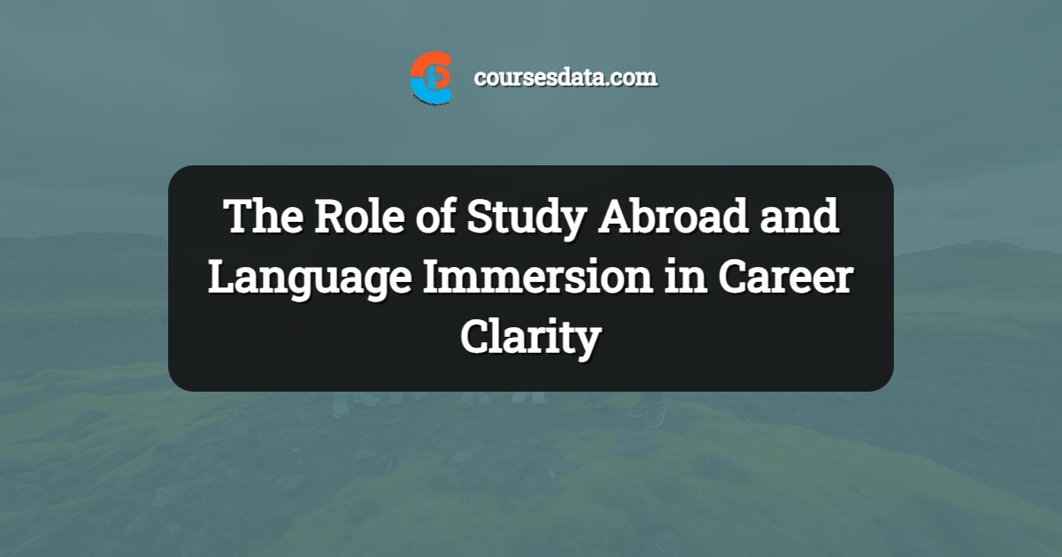 The Role of Study Abroad and Language Immersion in Career Clarity
