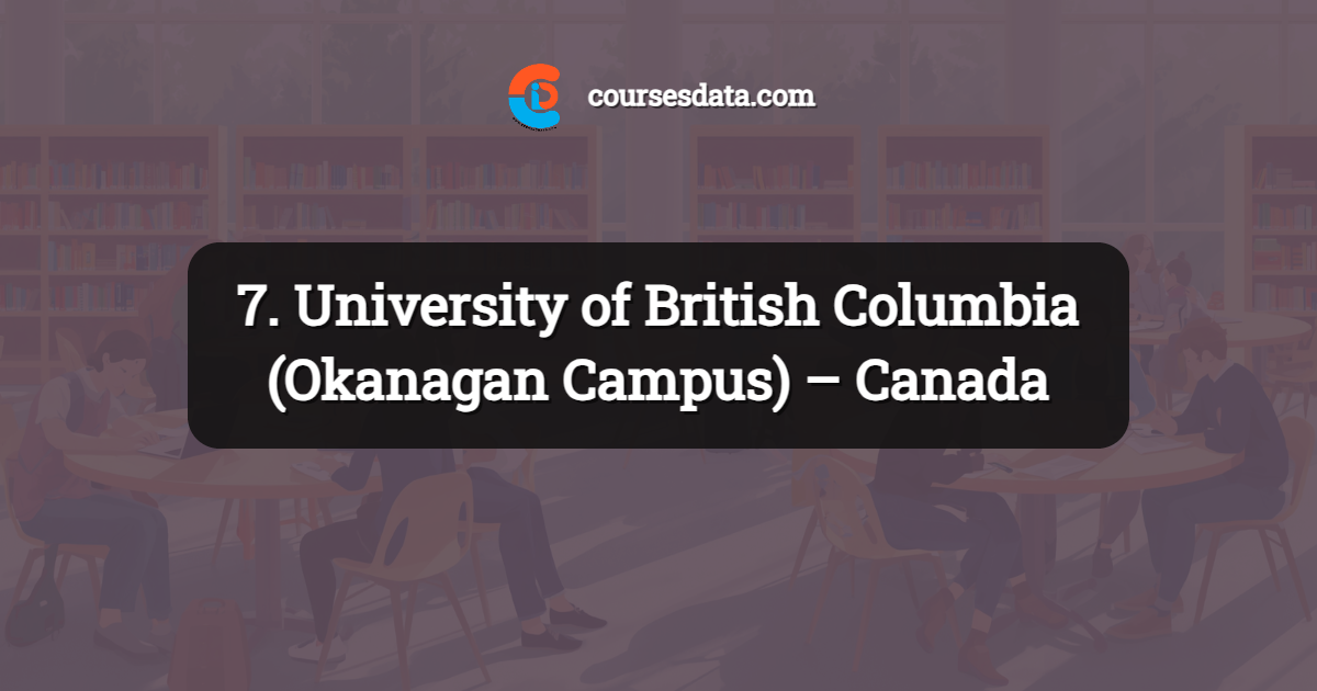7. University of British Columbia (Okanagan Campus) – Canada