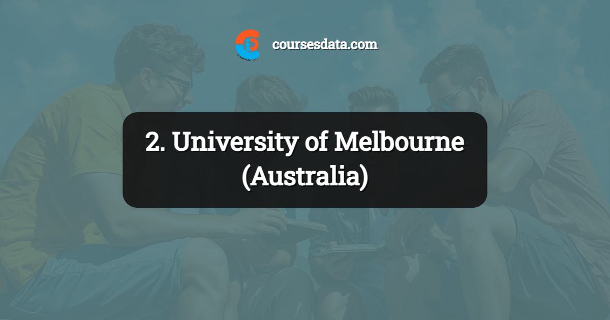 2. University of Melbourne (Australia)