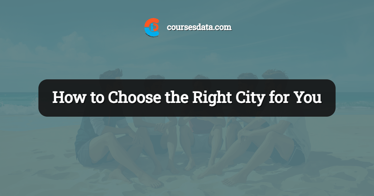 How to Choose the Right City for You